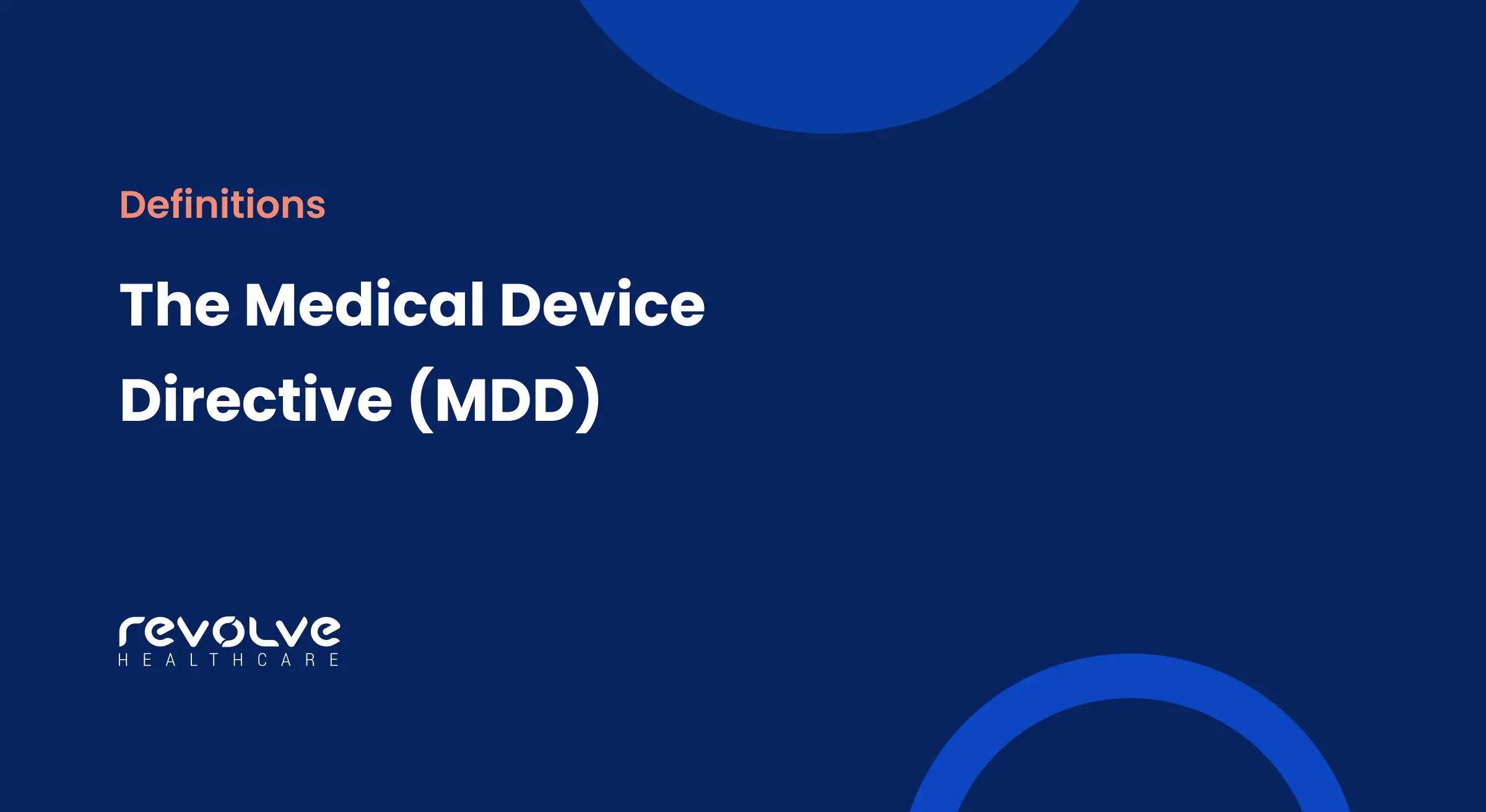 Definition What is Medical Device Directive (MDD)?
