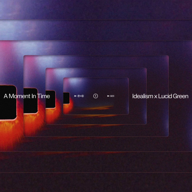 idealism & Lucid Green a moment in time Stereofox Music Blog