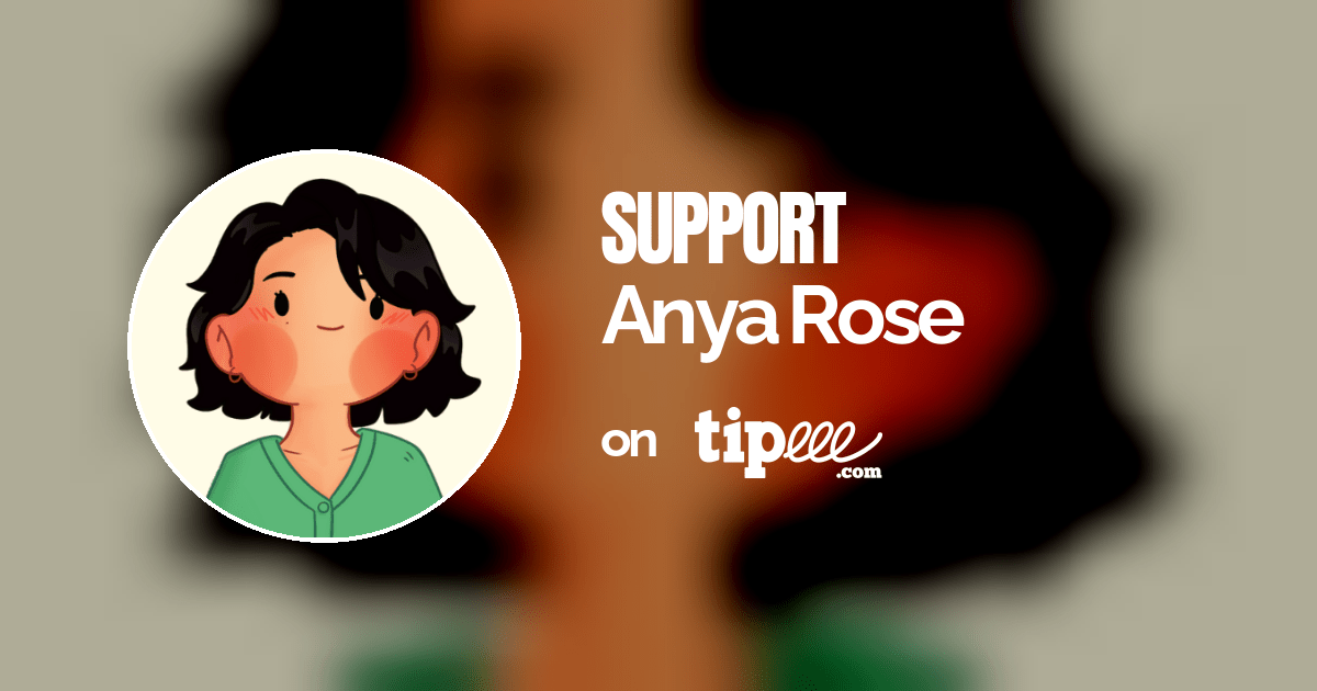 Anya Rose – Tipeee