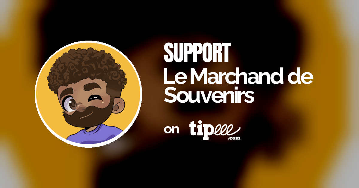 Le Marchand de Souvenirs Tipeee