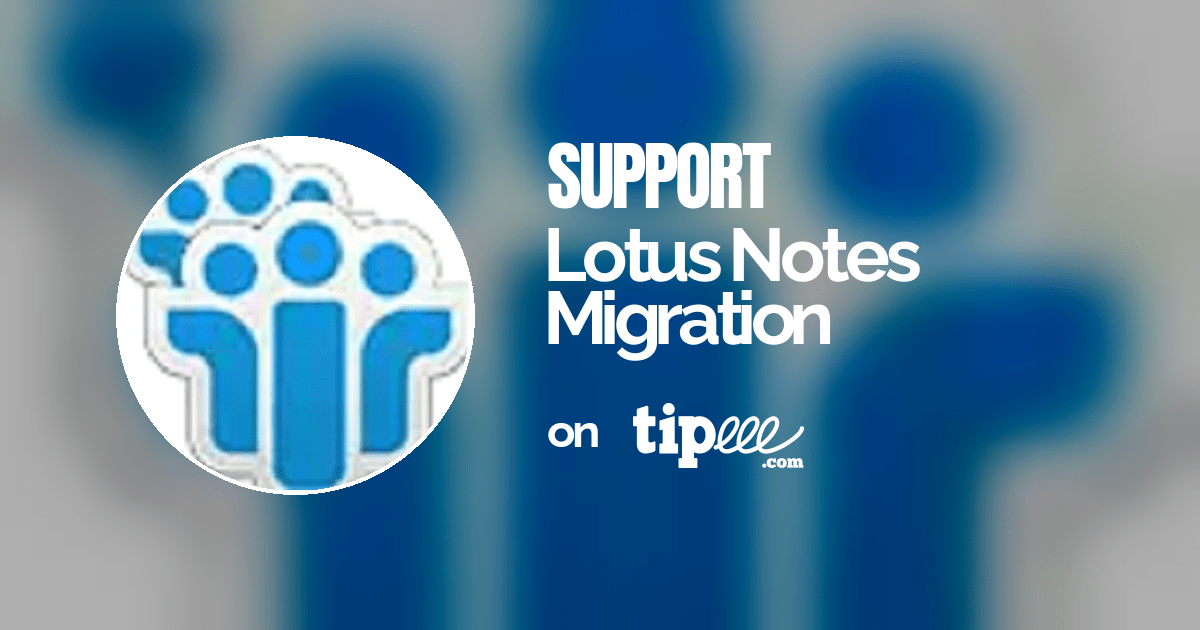 Lotus Notes Migration Tipeee