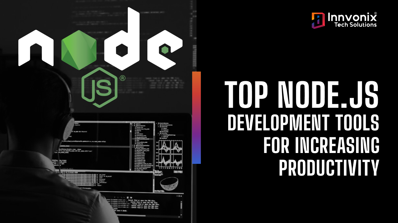 Top Node.JS Development Tools for Increasing Productivity