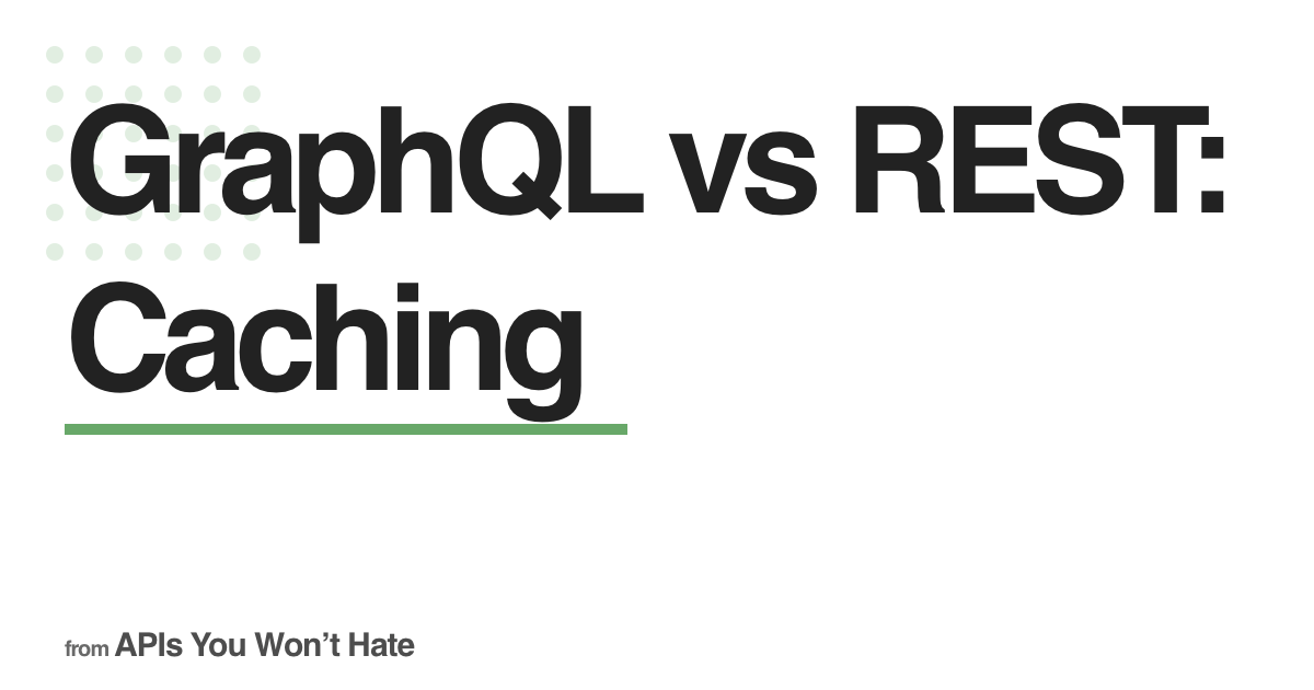 GraphQL vs REST Caching