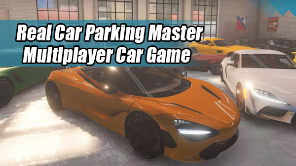 Real Car Parking Master Multiplayer Car Game v1.3.1 Apk Mod [Dinheiro