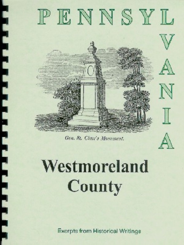 The history of Westmoreland County, PA