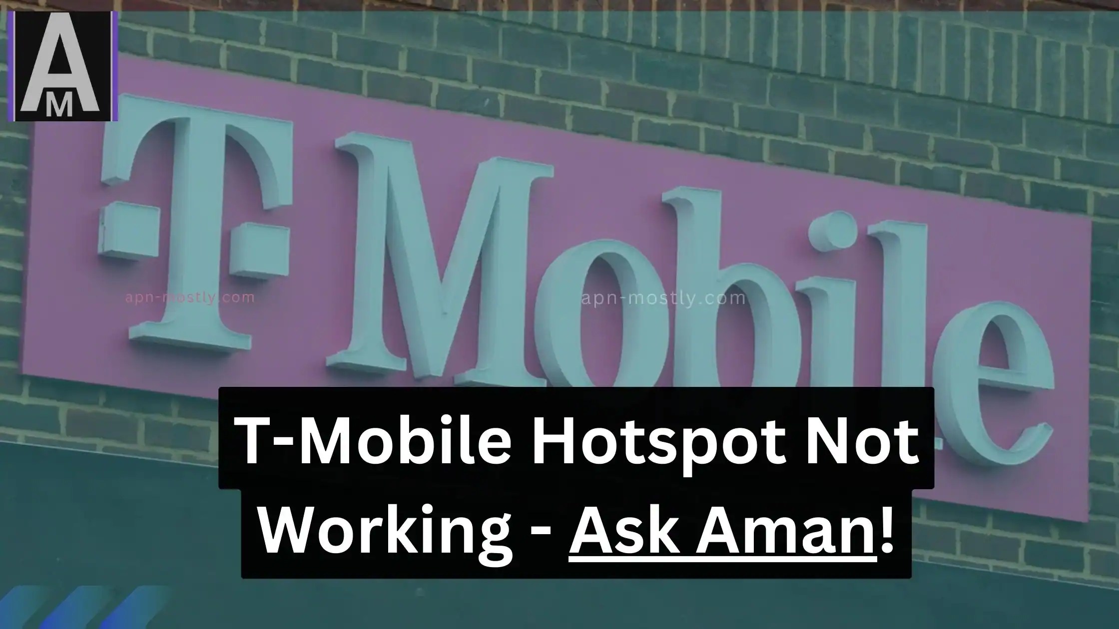 TMobile Hotspot Not Working Causes and Solutions (easy) APN Mostly