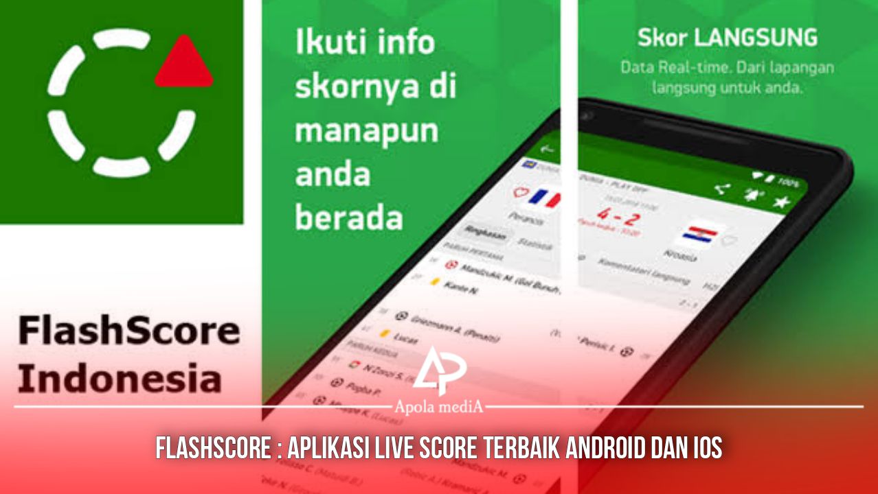 Review FlashScore ID, Aplikasi Livescore Mobile Terlengkap » Apola Media