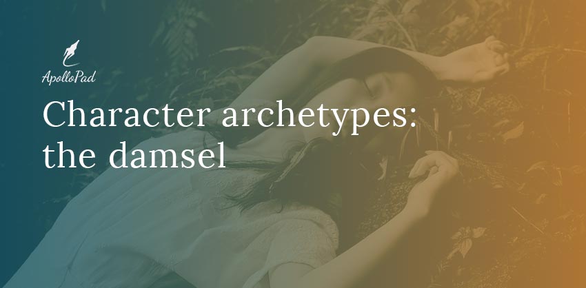 Character archetypes the damsel ApolloPad, free novel writing tool
