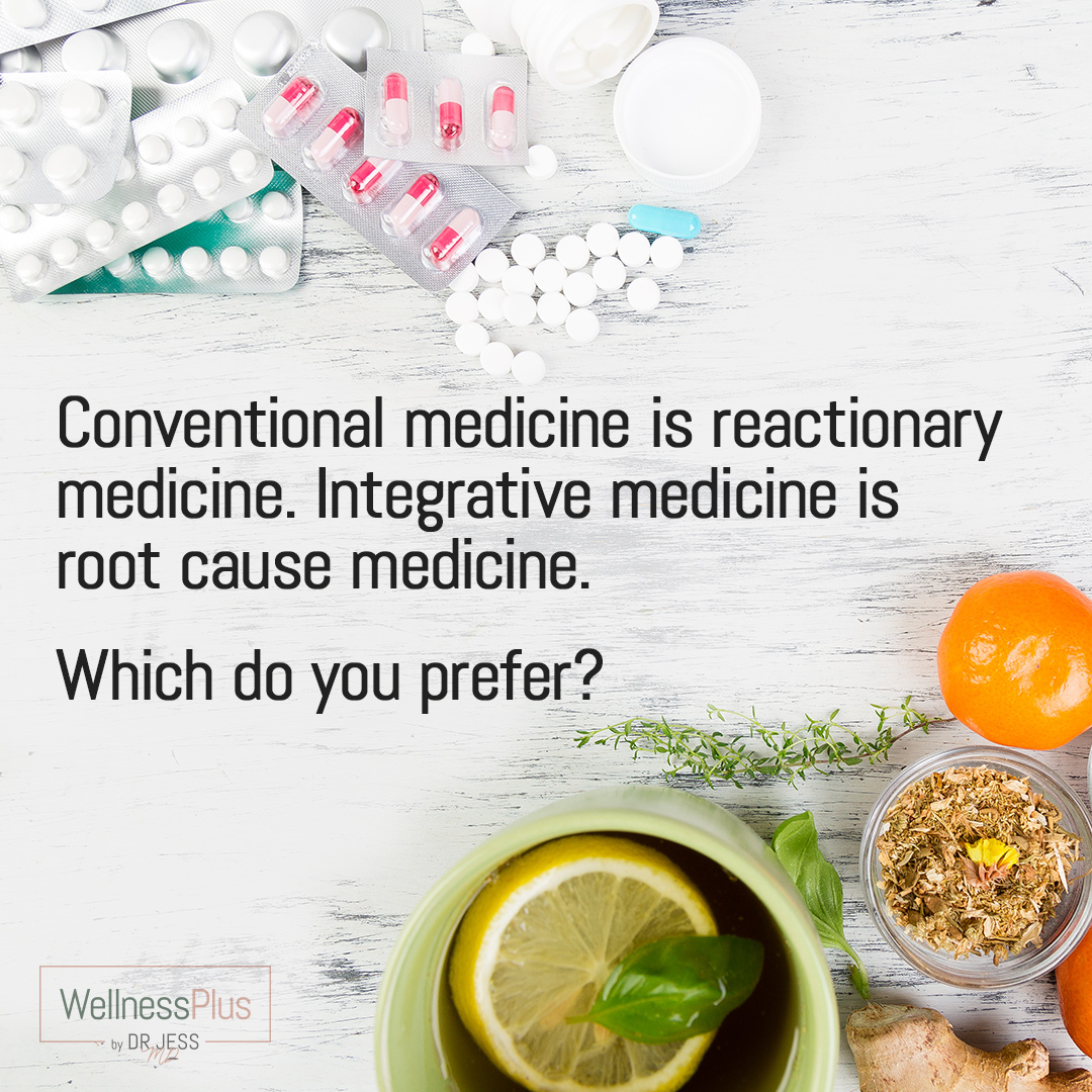 Conventional medicine is reactionary medicine. Integrative medicine is root cause medicine