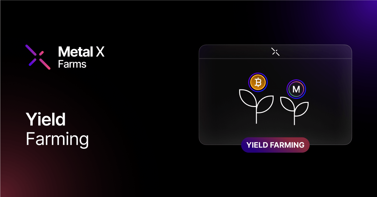 Metal X Yield Farms Earn Variable Interest With LP Tokens