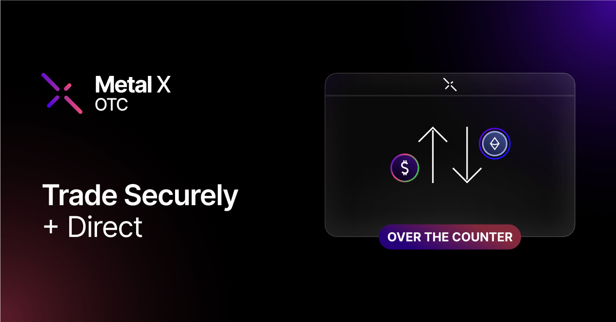 Metal X OTC Easily Trade Crypto And NFTs With Others using Trustless