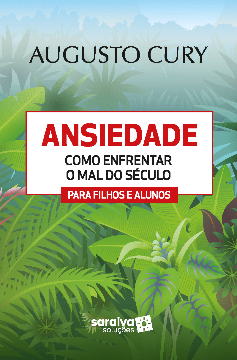 Ansiedade Como enfrentar o mal do século para filhos e alunos