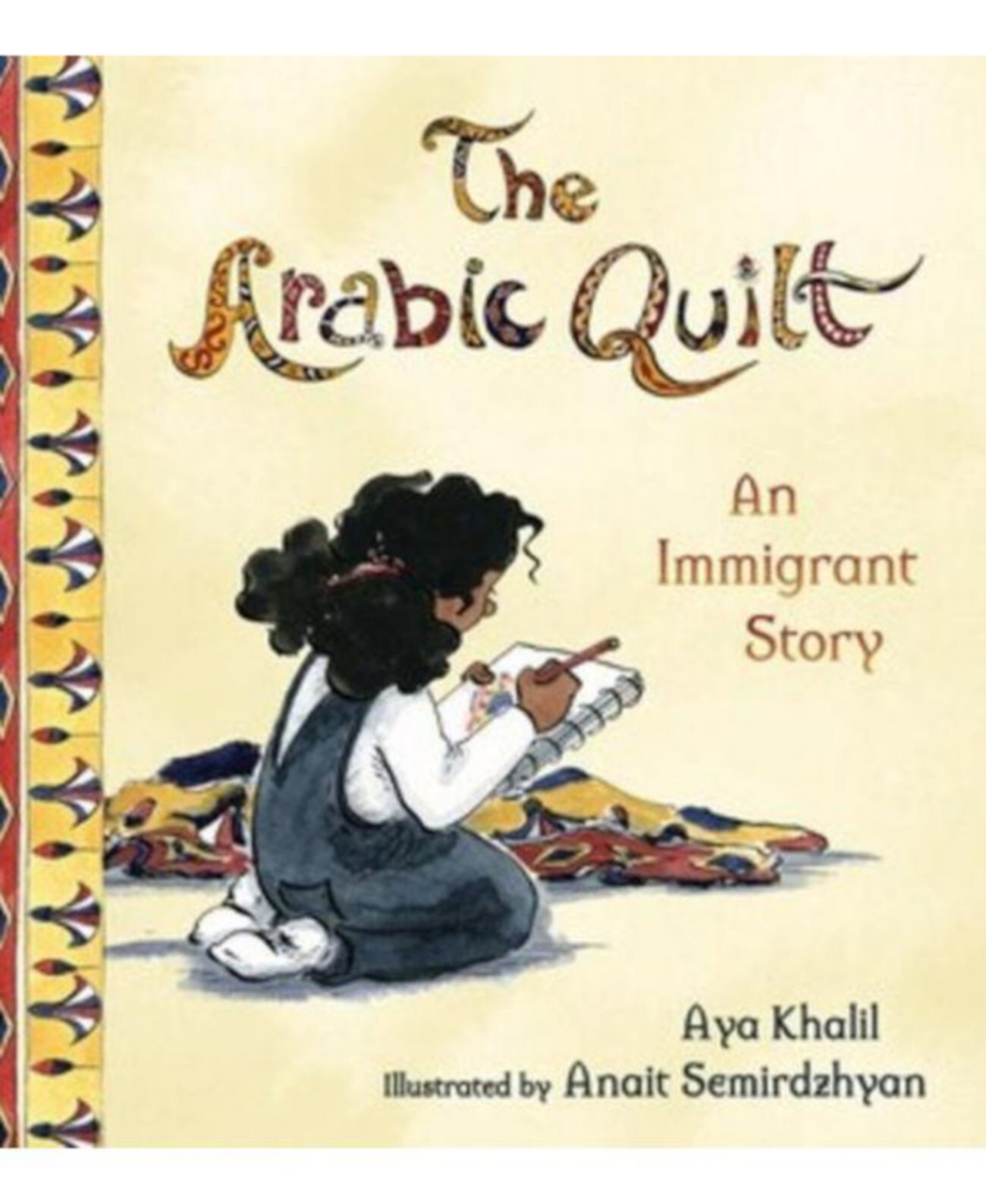 Купить Детские книги The Arabic Quilt An Immigrant Story by Aya Khalil
