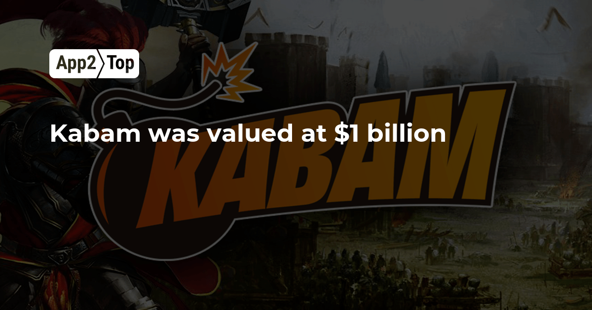 Kabam was valued at 1 billion App2top