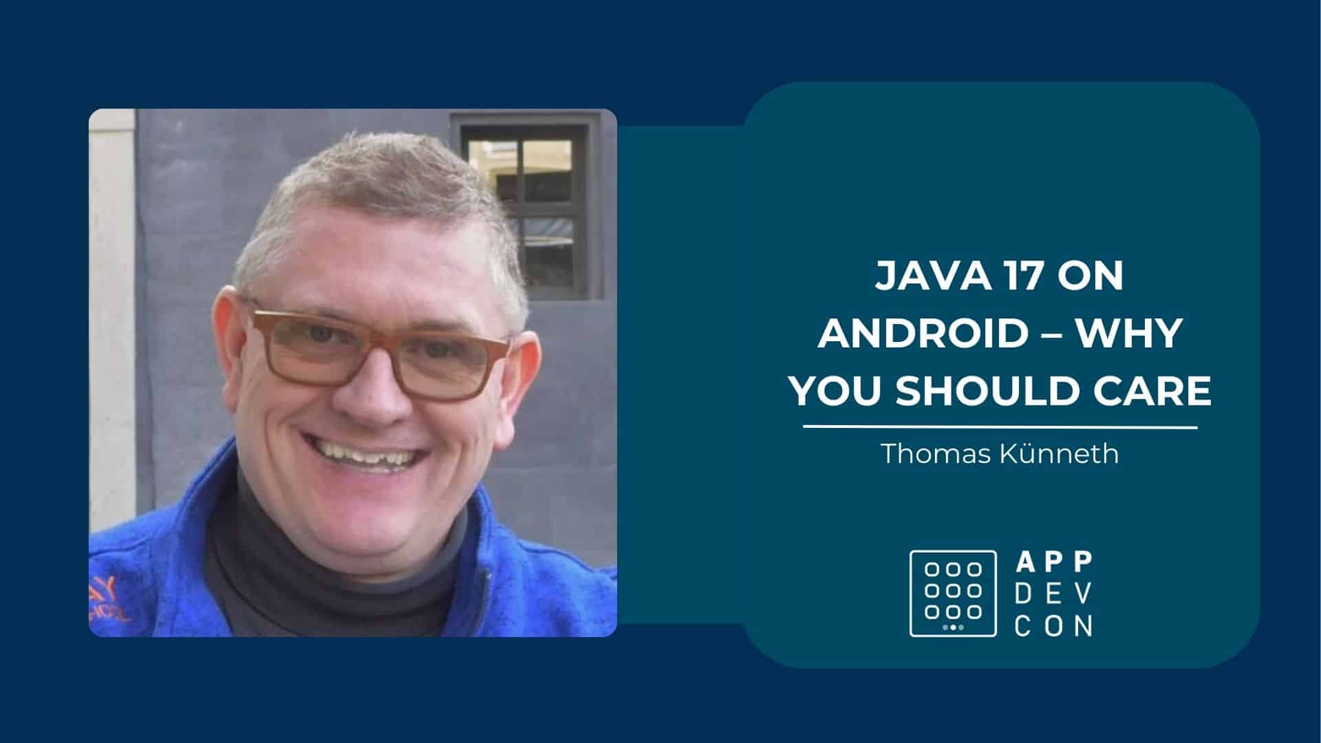 Java 17 on Android why you should care Appdevcon Conference(04)