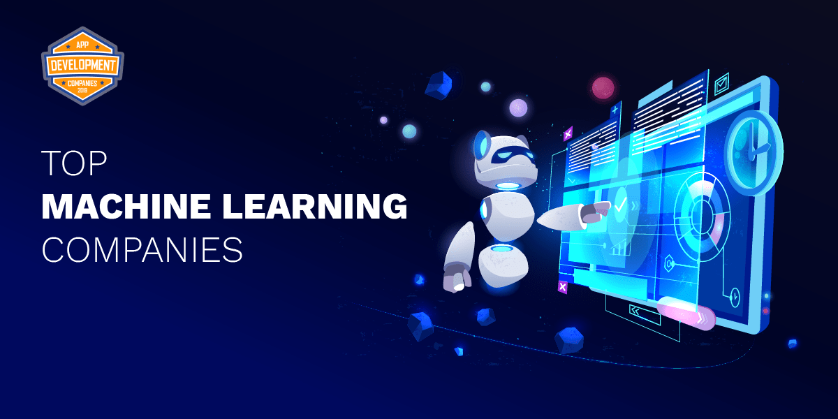 Top 10+ Machine Learning Companies 2024