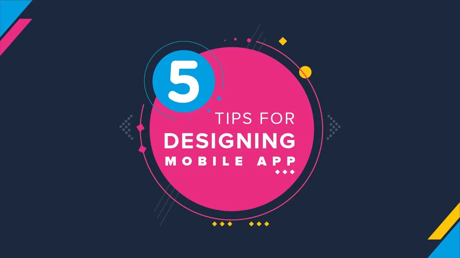 5 Tips for designing a Mobile app App Design Tips App Design Guide