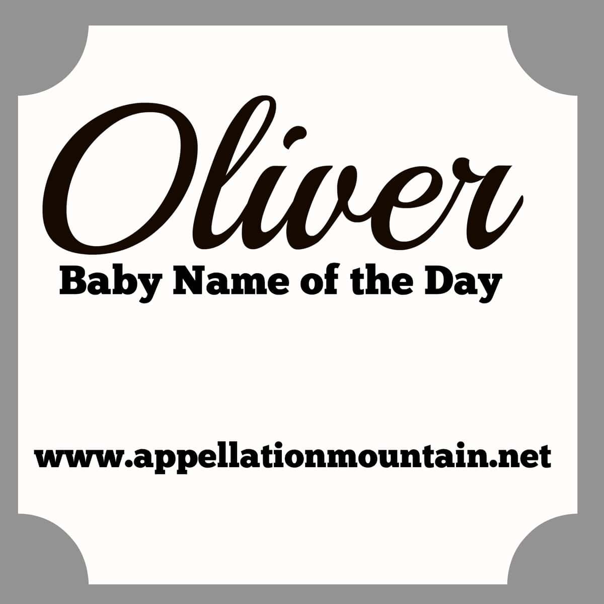 Baby Name Oliver Dapper and Playful Appellation Mountain