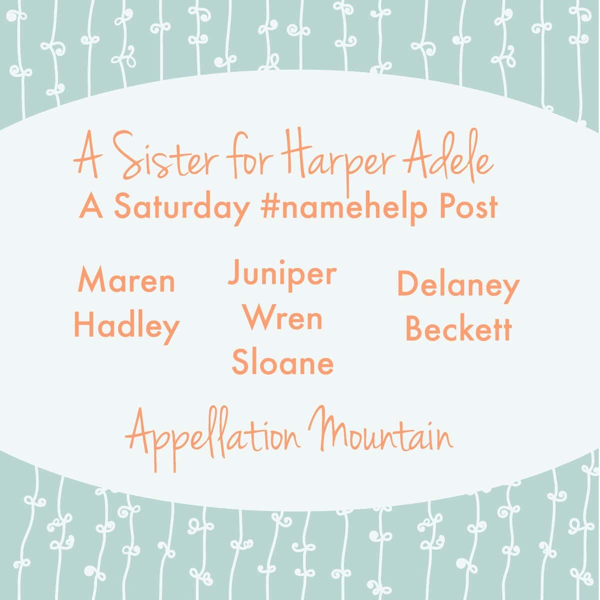 Name Help A Sister for Harper Appellation Mountain