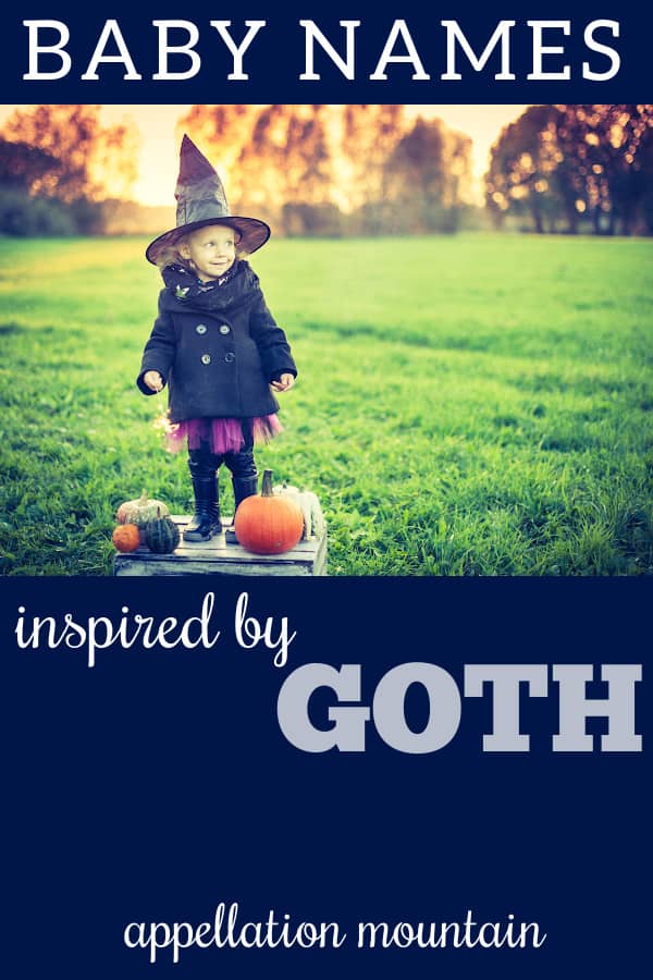 Goth Baby Names Zella, Bram, Claudia Appellation Mountain