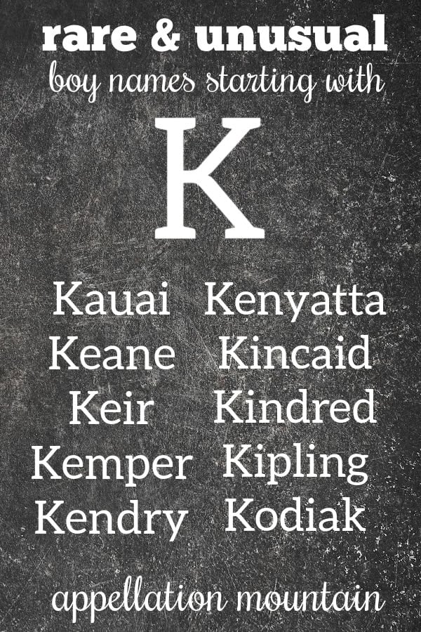 Boy Names Starting with K Koa, Kindred, King Appellation Mountain