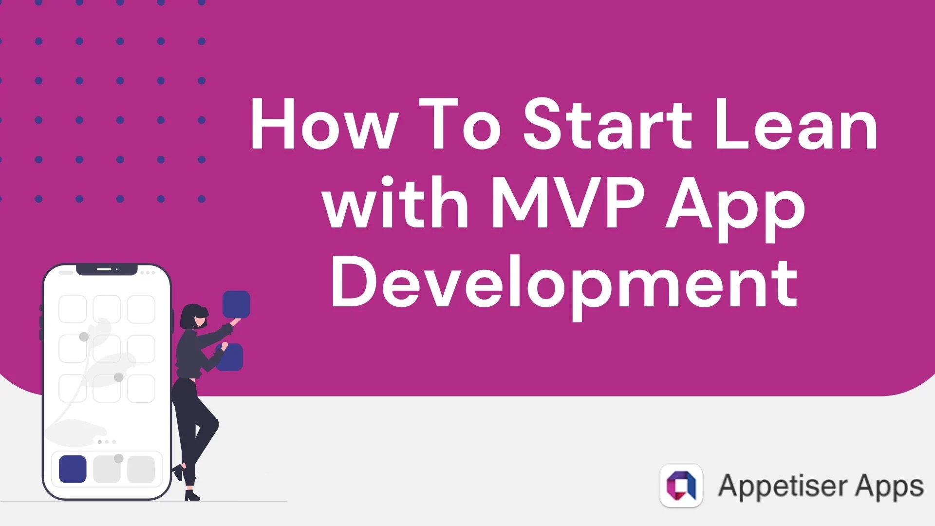 How To Start Lean with MVP App Development in 2024 Appetiser