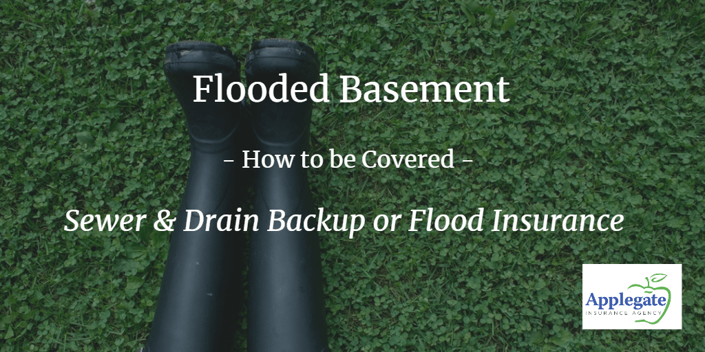 Does Water/Sewer Backup Coverage cover my Flooded Basement? Applegate