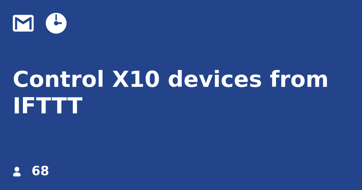 Control X10 devices from IFTTT IFTTT