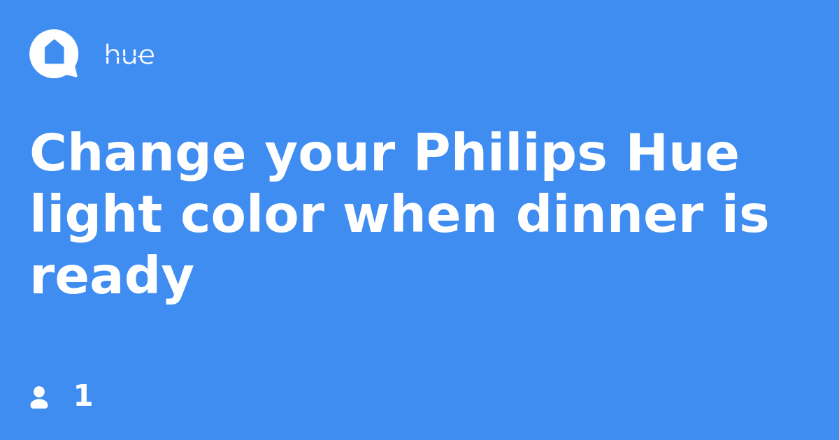 Change your Philips Hue light color when dinner is ready IFTTT