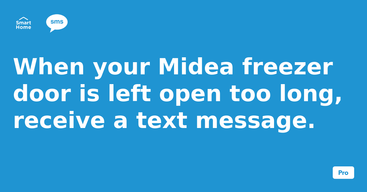 When your Midea freezer door is left open too long, receive a text