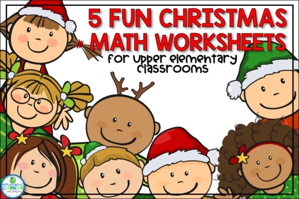 5 Fun Christmas Math Worksheets for Upper Elementary Classrooms