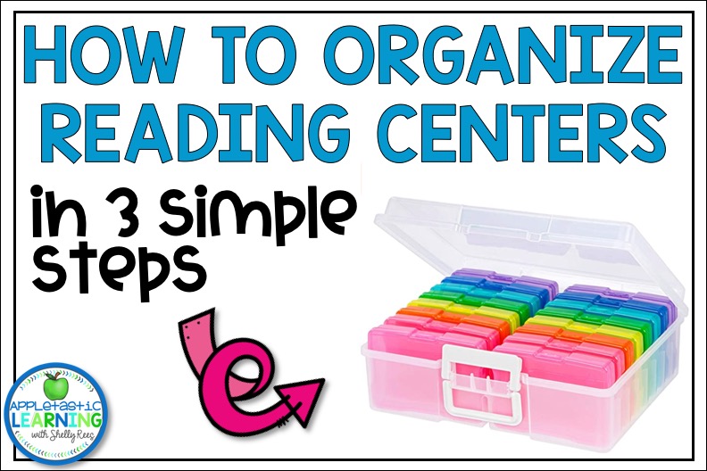 How to Organize Literacy Centers in 3 Steps Appletastic Learning