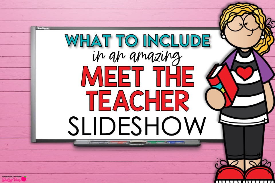 What to Include in a Meet the Teacher Slideshow 5 Great Ideas
