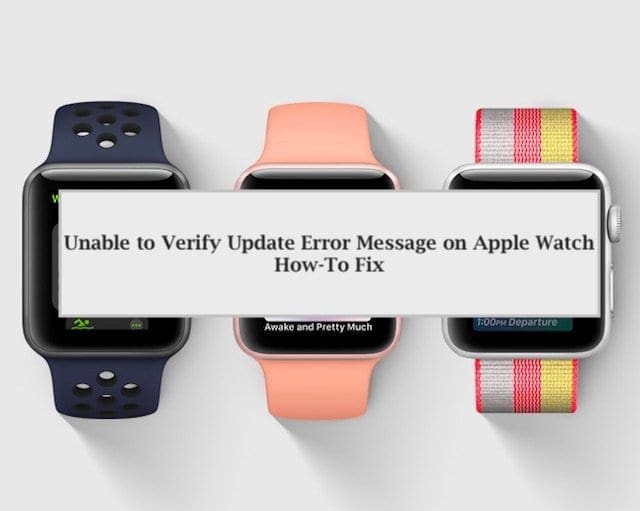 Unable to Verify Update Message on Apple Watch, HowTo Fix AppleToolBox