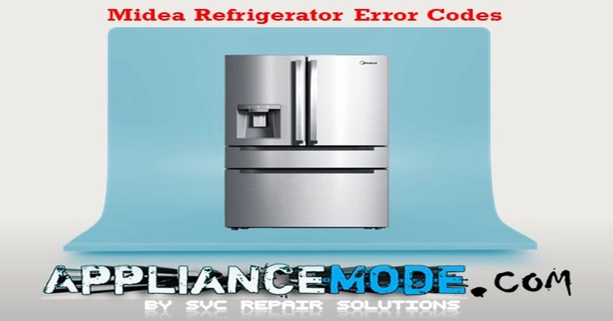 Midea Refrigerator Error Codes DIY Solutions