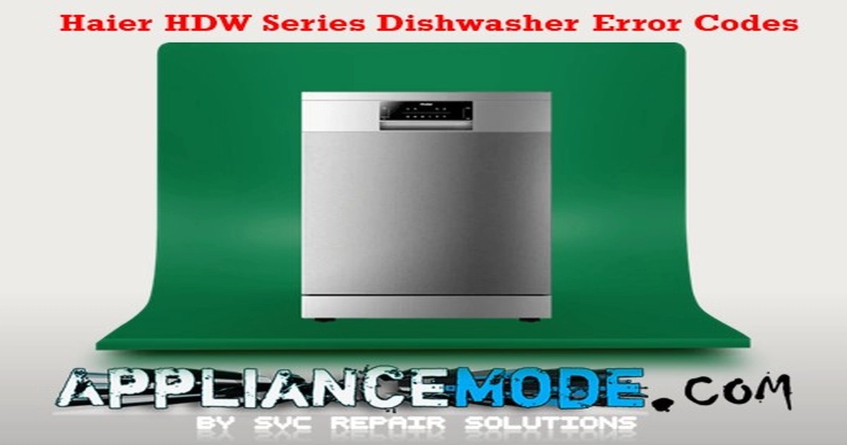 Haier HDW Series Dishwasher Error Codes DIY Solutions