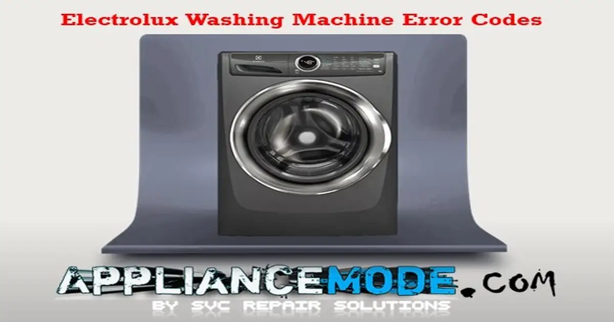 Electrolux Washing Machine Error Codes Appliance Repair 2024