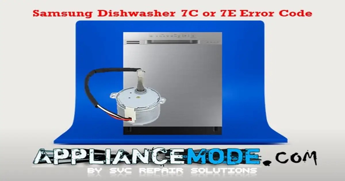 How To Fix Samsung Dishwasher Error Code 7C Or 7E DIY Solutions