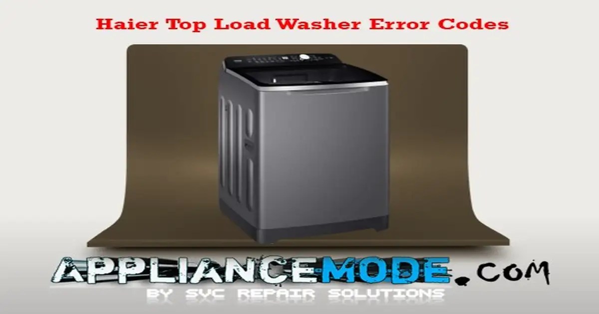 Haier Top Load Washer Error Codes DIY Solutions