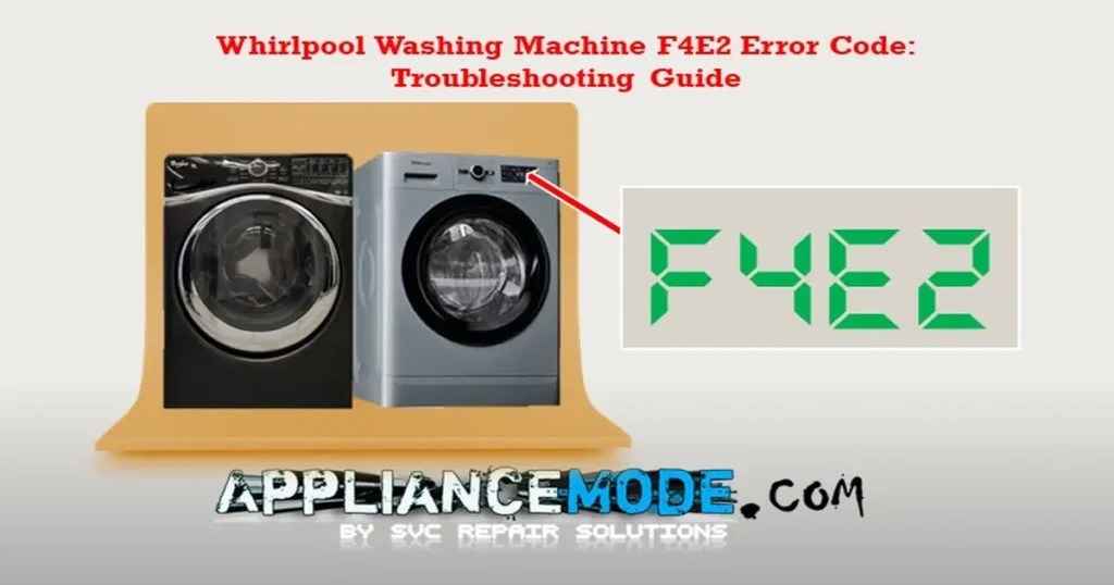 Whirlpool Washer F4E2 Error Code Troubleshooting Guide Appliance