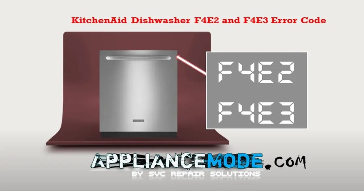 KitchenAid Dishwasher F4E2 And F4E3 Error Codes Troubleshooting