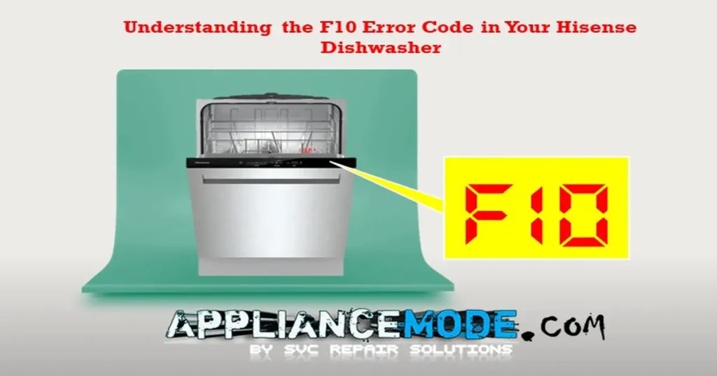 Understanding The F10 Error Code On Your Hisense Dishwasher DIY Solutions