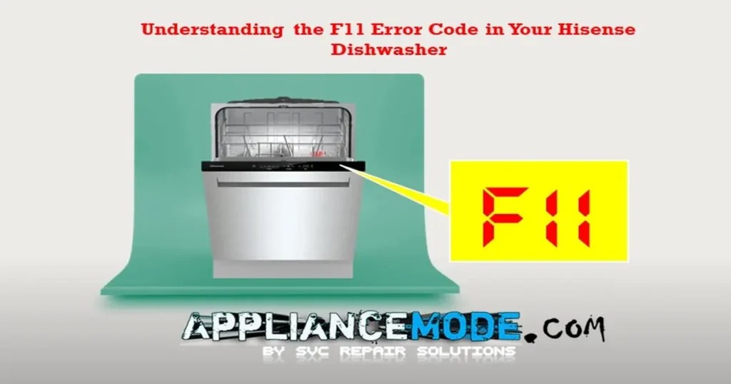 How To Fix The F11 Error Code On Your Hisense Dishwasher DIY Solutions