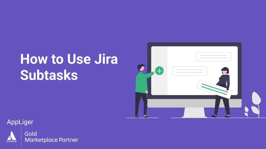How to Use Jira Subtasks AppLiger