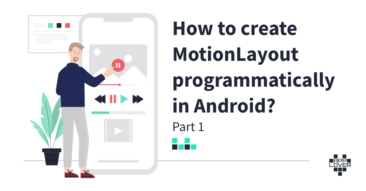 How to create MotionLayout programmatically in Android? Part 1