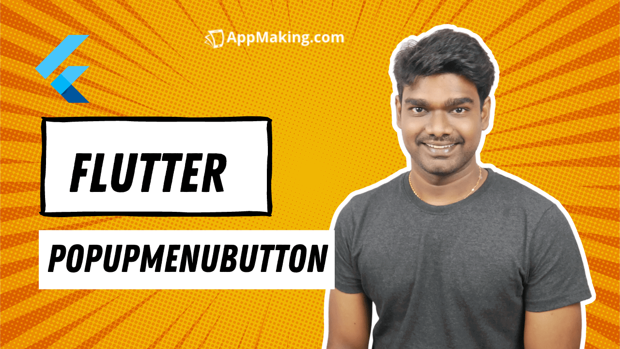 Flutter Popup Menu Button Example AppMaking