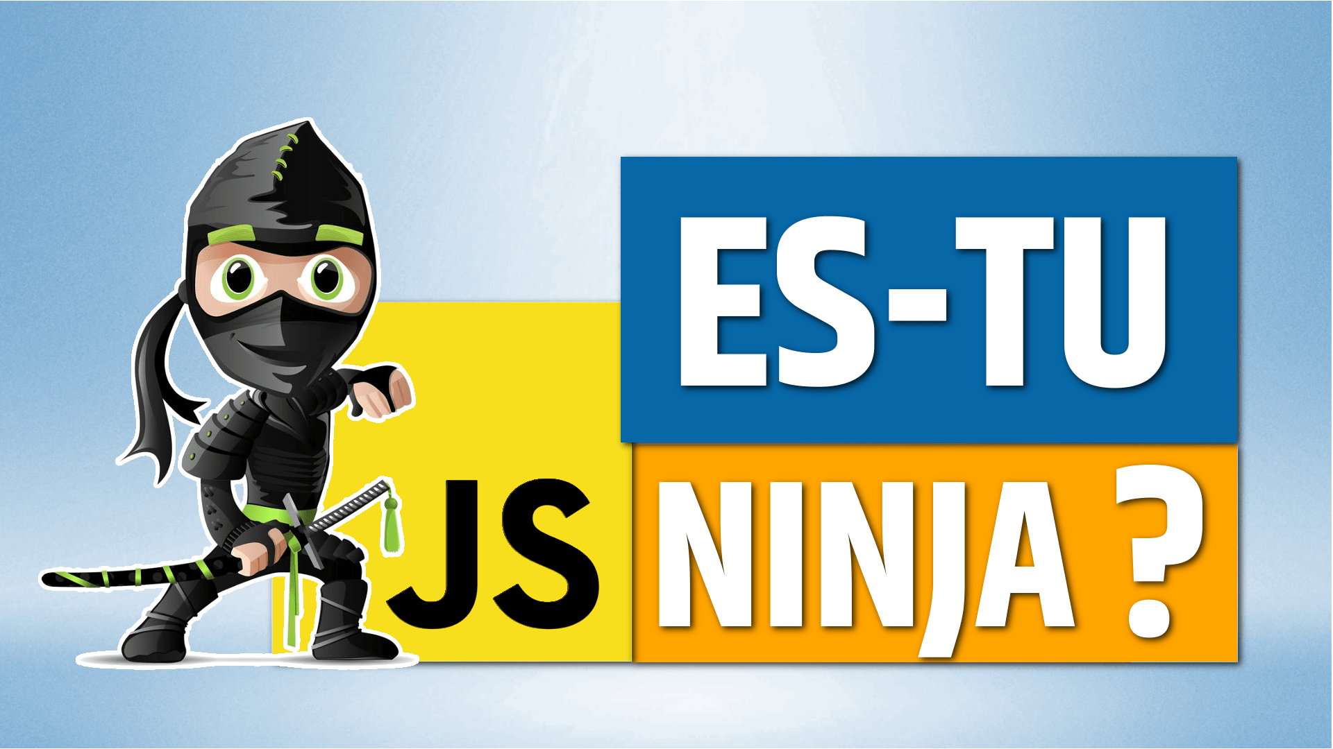 Estu un Javascript Ninja