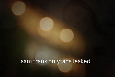 Sam Franks Leaked Onlyfans - King Ice Apps