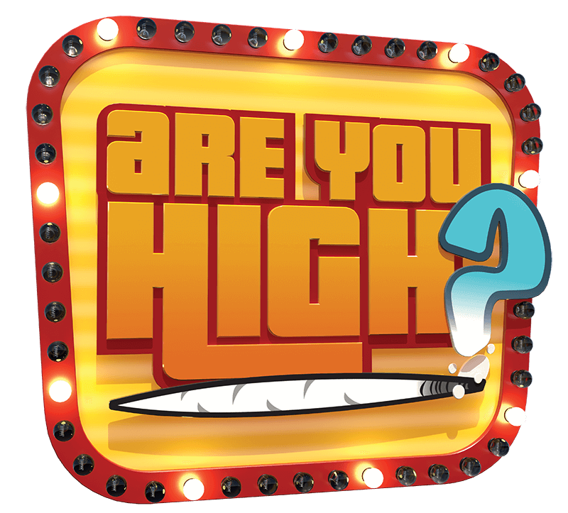 Are you high?