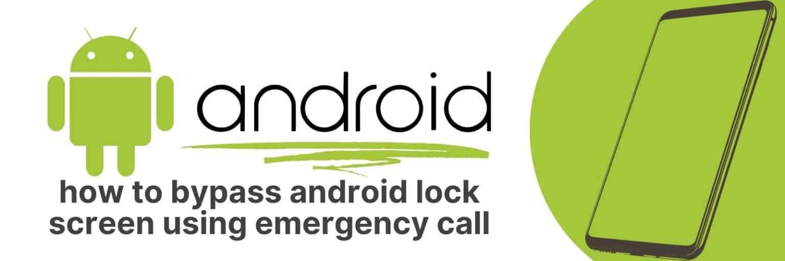Bypass Android Lock Screen Using Emergency Call A StepbyStep Guide